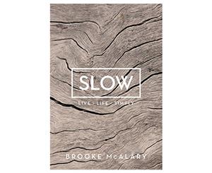 Slow Live Life Simply Hardcover Book by Brooke McAlary