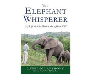 The Elephant Whisperer  My Life with the Herd in the African Wild