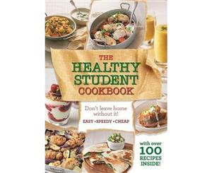 The Healthy Student Cookbook  More than 200 recipes that are delicious and good for you too