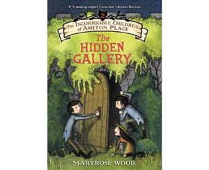 The Hidden Gallery  The Incorrigible Children of Ashton Place Book II