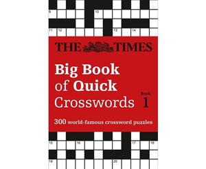 The Times Big Book Of Quick Crosswords  Book 1  A Bumper Collection Of 300 General-Knowledge Puzzles