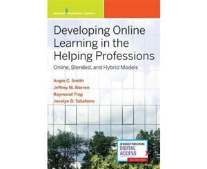 Developing Online Learning in the Helping Professions  Online Blended and Hybrid Models