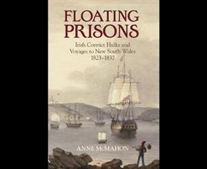 Floating Prisons  Convict Voyages to New South Wales 1823-37