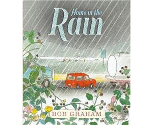 Home in the Rain  Winner of the Children's Book Council of Australia Awards  Picture Book of the Year 2017