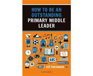 How To Be An Outstanding Primary Middle Leader