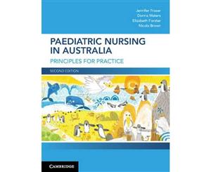 Paediatric Nursing in Australia  Principles for Practice