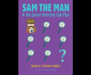 Sam the Man & the Secret Detective Club Plan