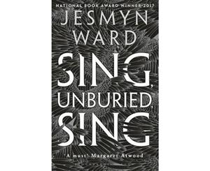 Sing Unburied Sing  Winner of the 2017 National Book Award for Fiction