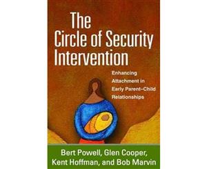 The Circle of Security Intervention  Enhancing Attachment in Early Parent-Child Relationships