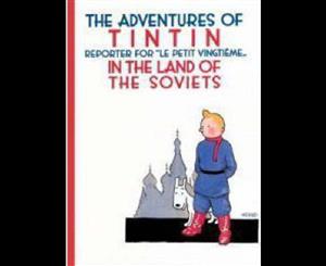 Tintin in the Land of the Soviets  The Adventures of Tintin Series  Book 1