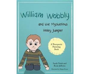 William Wobbly and the Mysterious Holey Jumper  A Story About Fear and Coping