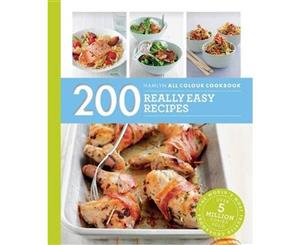 200 Really Easy Recipes  Hamlyn All Colour Cookbook