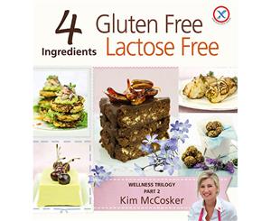 4 Ingredients Gluten & Lactose Free Cookbook