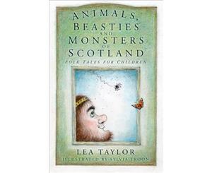 Animals Beasties and Monsters of Scotland - Paperback