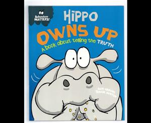 Behaviour Matters  Hippo Owns Up- A book about telling the truth