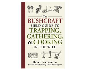 Bushcraft Field Guide To Trapping Gathering and Cooking