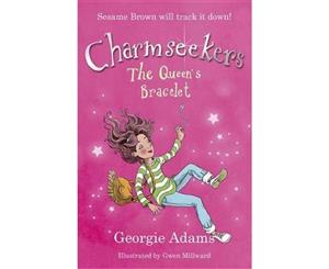 Charmseekers The Queen's Bracelet  Sesame Brown will track it down!