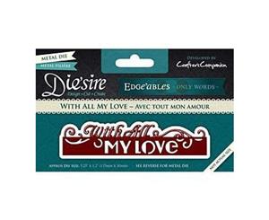 Die'sire Edge'ables Cutting & Embossing Die - With All My Love