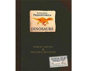 Encyclopedia Prehistorica Dinosaurs  The Definitive Pop-Up Book