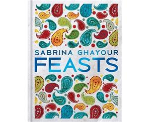 Feasts  From the Sunday Times no.1 bestselling author of Persiana & Sirocco