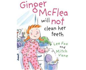 Ginger Mcflea Will Not Clean Her Teeth