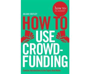 How To Use Crowdfunding