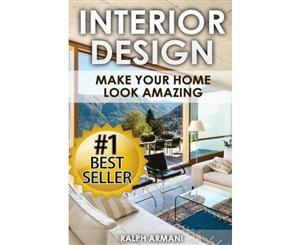 Interior Design  Make Your Home Look Amazing (Luxurious Home Decorating on a Budget)