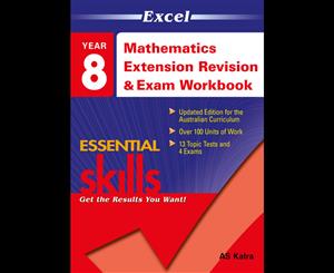 Mathematics Extension Revision And Exam Workbook 2 - Year 8  Excel Essential Skills (2014 Edition)