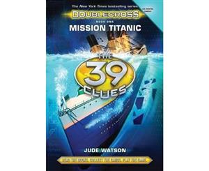 Mission Titanic  The 39 Clues  Doublecross Series Book 1