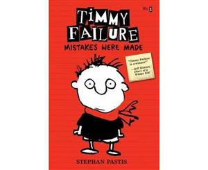 Mistakes Were Made  Timmy Failure Series  Book 1