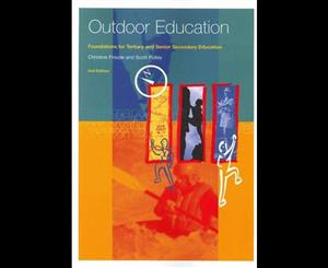 Outdoor Education  Foundations for Tertiary and Senior Secondary Education