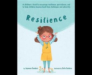 Resilience  A book to encourage resilience persistence and to help children bounce back from challenges and adversity