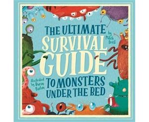 The Ultimate Survival Guide to Monsters Under the Bed - Paperback