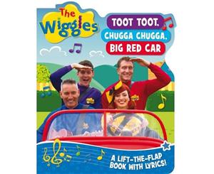 The Wiggles  Toot Toot Chugga Chugga Big Red Car  A Lift-the-Flap Book with Lyrics!