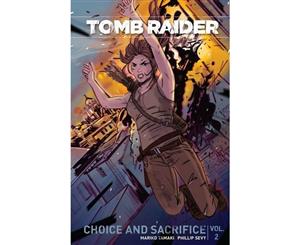 Tomb Raider Volume 2  Choice and Sacrafice