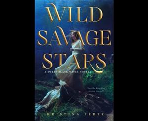 Wild Savage Stars  A Sweet Black Waves Novel