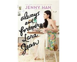 Always and Forever Lara Jean  To All the Boys I've Loved Before Series  Book 3