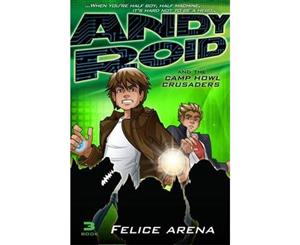 Andy Roid and the Camp Howl Crusaders  Andy Roid Series  Book 3