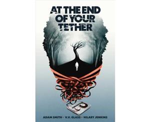 At the End of Your Tether - Paperback