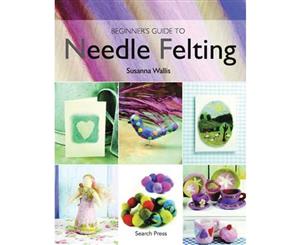 Beginner's Guide to Needle Felting