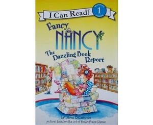 Fancy Nancy  The Dazzling Book Report  I Can Read Series  Level 1