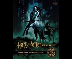 Harry Potter Film Vault  Forest Lake and Sky Creatures  Harry Potter Film Vault  Volume 1