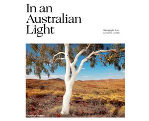 In An Australian Light Photographs From Across The Country Hardcover Book