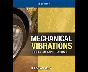 Mechanical Vibrations  Theory and Applications SI Edition