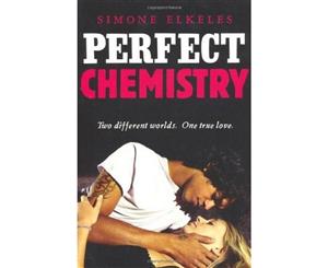 Perfect Chemistry  Two Different Worlds. One True Love.  The Perfect Chemistry Series  Book 1