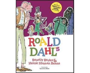 Roald Dahl's Beastly Brutes & Heroic Human Beans - Hardback