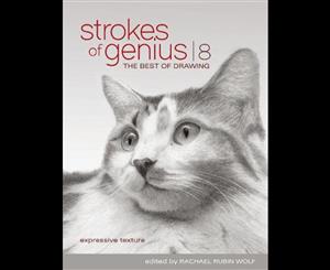 Strokes of Genius 8  Expressive Texture (Strokes of Genius The Best of Drawing)