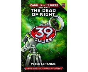 The Dead of Night  The 39 Clues  Cahills vs. Vespers Series  Book 3