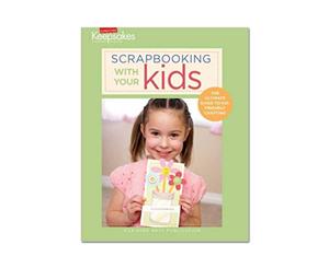 Creating Keepsakes - Scrapbooking with your kids