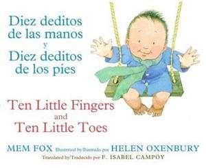 Diez Deditos de Las Manos y Diez Deditos de Los Pies / Ten Little Fingers and Ten Little Toes Bilingual Board Book